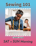 Sewing 101 Sat + Sun Morning