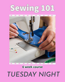 Sewing 101 Basics Tuesday Night