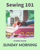Sewing 101 Basics Sunday Morning
